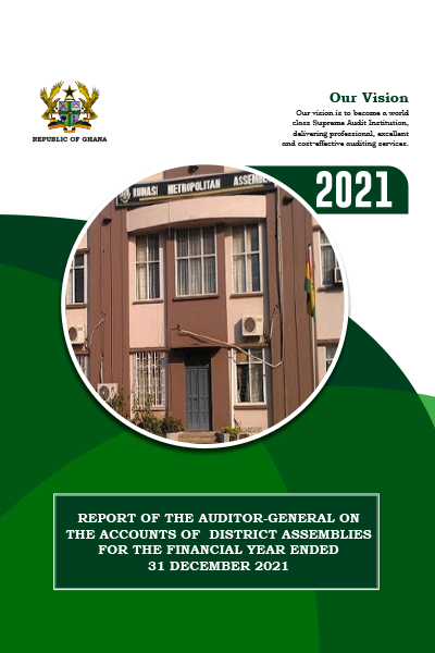 Report of the Auditor-General on the Accounts of District Assemblies for the financial year ended 31 December 2021