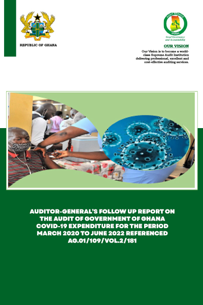 Auditor-General’s follow up report on the audit of Government of Ghana Covid-19 expenditure for the period March 2020 to June 2022 