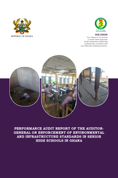 Performance audit report of the Auditor-General on enforcement of environmental and infrastructure standards in Senior High Schools in Ghana