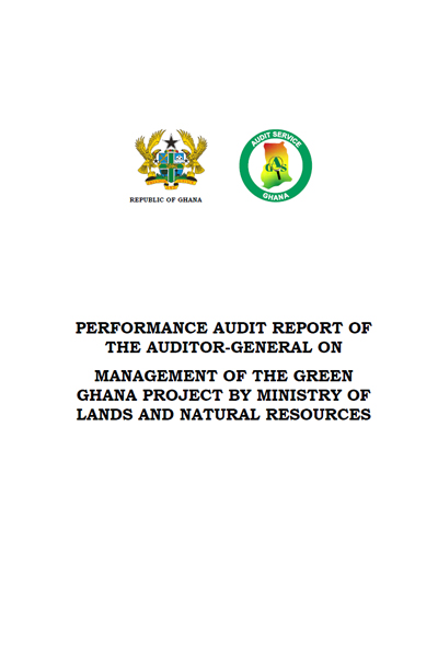Performance Audit Report Of The Auditor-General On Management Of The Green Ghana Project By Ministry Of Lands And Natural Resources