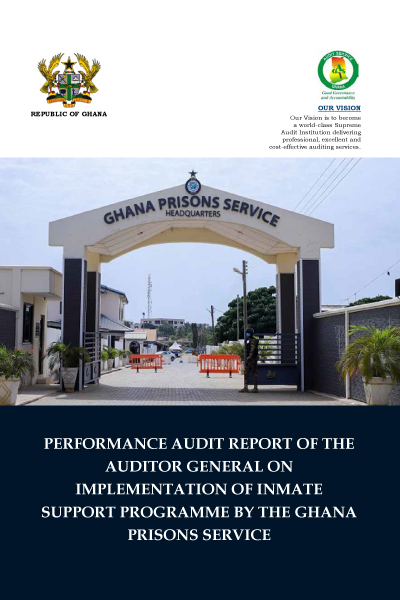 Performance audit report of the Auditor-General on Implementation of inmate Support programme by the Ghana Prisons Service
