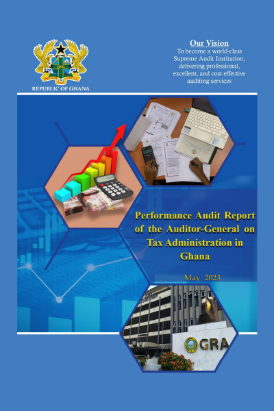 Performance Audit report of the Auditor-General on Tax Administration in Ghana